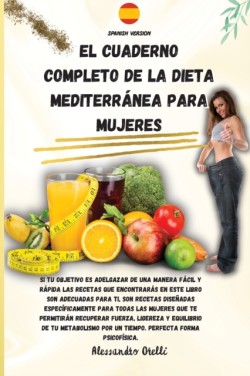 Cuaderno Completo de la Dieta Mediterranea Para Mujeres