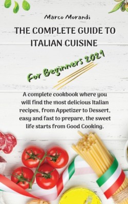 Complete Guide to Italian Cuisine for Beginners 2021