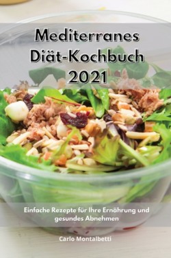 Mediterranes Diat-Kochbuch 2021