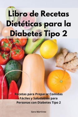 Libro de Recetas Dieteticas para la Diabetes Tipo 2