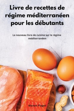 Livre de recettes de régime méditerranéen pour les débutants