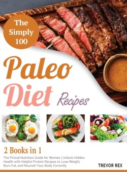 Simple 100 Paleo Diet Recipes [2 in 1]