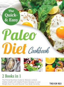 Quick and Easy Paleo Diet Cookbook [2 in 1]