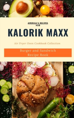 Kalorik MAXX Air Fryer Oven Cookbook Collection