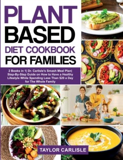 Plant Based Diet Cookbook for Families