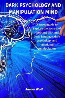 Dark Psychology and Manipulation Mind