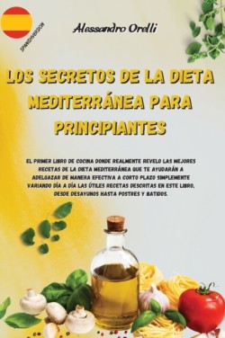 Secretos de la Dieta Mediterranea Para Principiantes