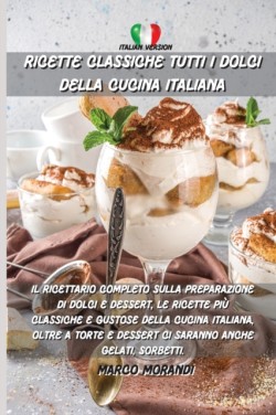 Ricette Classiche Tutti I Dolci Della Cucina Italiana