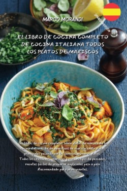 Libro de Cocina Completo de Cocina Italiana Todos Los Platos de Mariscos