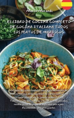 Libro de Cocina Completo de Cocina Italiana Todos Los Platos de Mariscos