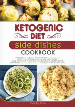 KETOGENIC DIET SIDE DISHES COOKBOOK (second edition)