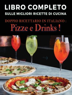 [ 2 Books in 1 ] - Libro Completo Sulle Migliori Ricette Di Cucina - Doppio Ricettario in Italiano