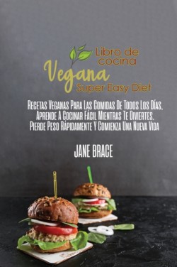 Libro de Cocina de Dieta Vegana Super Facil