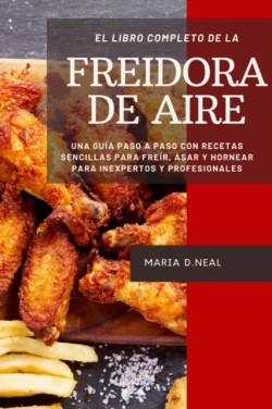 libro de cocina completo de la freidora de aire (Power XL Air Fryer Cookbook SPANISH VERSION)