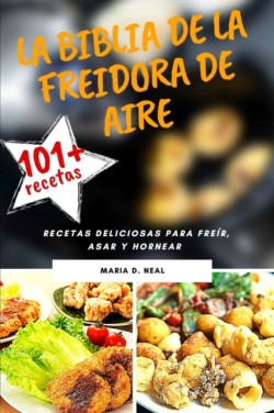 Biblia de la freidora de aire (AIR FRYER COOKBOOK SPANISH VERSION)