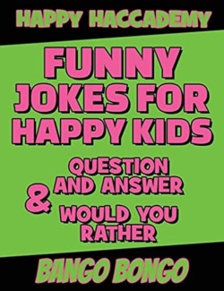 Funny Jokes for Happy Kids - Question and answer + Would you Rather - Illustrated