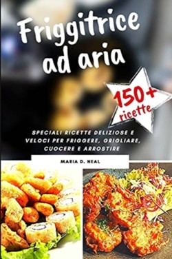 FRIGGITRICE AD ARIA (AIR FRYER COOKBOOK italian version)