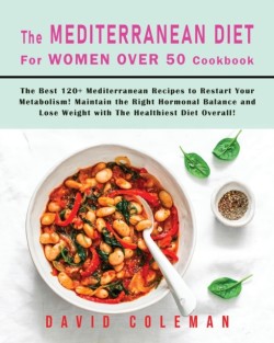 Mediterranean Diet for Women Over 50 Cookbook