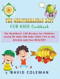 Mediterranean Diet for Kids Cookbook