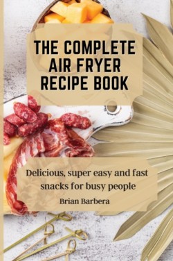 complete Air Fryer Recipe Book