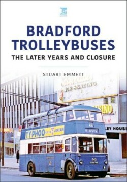 Bradford Trolleybuses: The Later Years and Closure