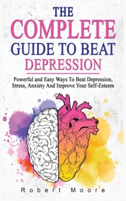 Complete Guide to Beat Depression