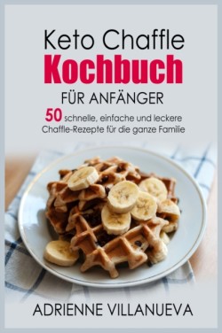 Keto Chaffle Kochbuch Fur Anfanger