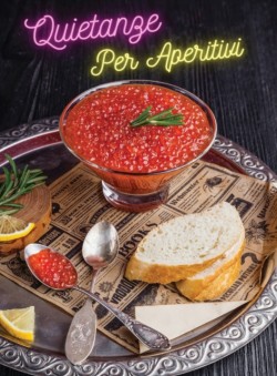 Quietanze Ideali Per Aperitivi - Ricette Da Creare Durante I Party