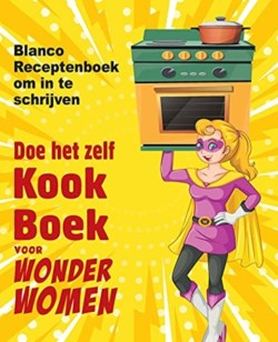 Doe het zelf kookboek voor Wonder Women