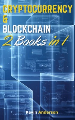 Cryptocurrency and Blockchain Made Simple - 2 Books in 1