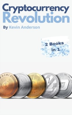 Cryptocurrency Revolution - 2 Books in 1