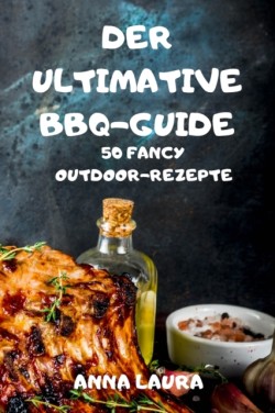 Ultimative Bbq-Guide 50 Fancy