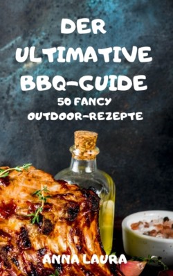 Ultimative Bbq-Guide 50 Fancy