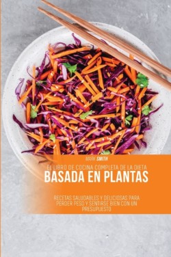Libro de Cocina Completa de la Dieta Basada en Plantas
