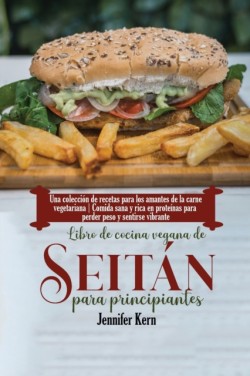 Libro de cocina vegana de seitan para principiantes