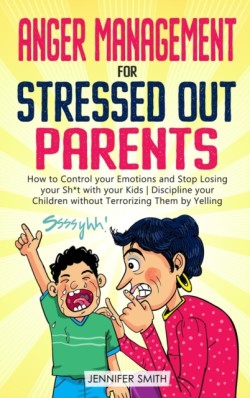 Anger Management for Stressed Out Parents