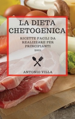 Dieta Chetogenica 2021 (Keto Diet 2021 Italian Edition)