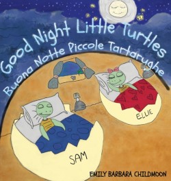 Good Night Little Turtles- Buona Notte Piccole Tartarughe. Bilingual Version English-Italian