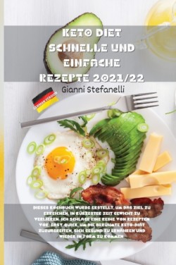 Keto Diet Schnelle Und Einfache Rezepte 2021/22