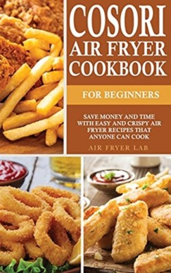 Cosori Air Fryer Cookbook for Beginners