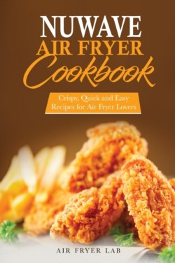 Nuwave Air Fryer Cookbook