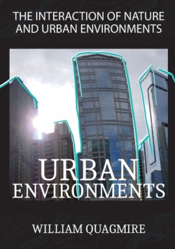 Interaction of Nature and Urban Environment. Urban Environments