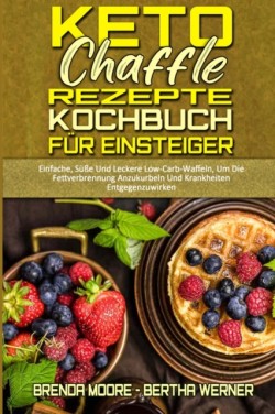 Keto Chaffle Rezepte Kochbuch Fur Einsteiger