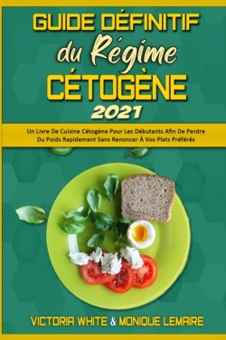 Guide Definitif Du Regime Cetogene 2021