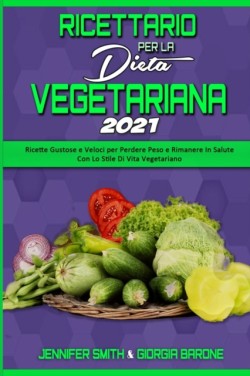 Ricettario per la Dieta Vegetariana 2021
