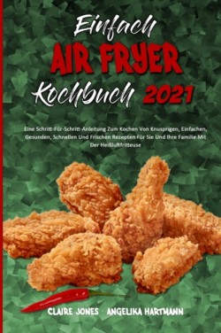 Einfach Air Fryer Kochbuch 2021