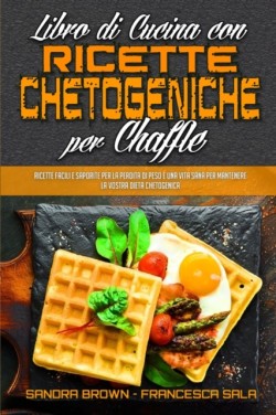 Libro di Cucina con Ricette Chetogeniche per Chaffle