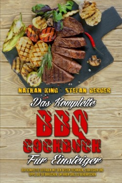 Das Komplette BBQ-Kochbuch Fur Einsteiger