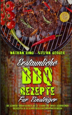 Erstaunliche BBQ-Rezepte Fur Einsteiger