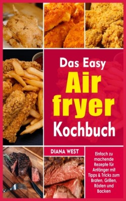 Das Easy Air Fryer Kochbuch